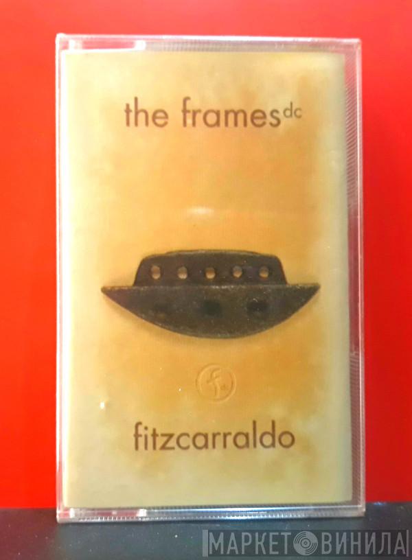  The Frames  - Fitzcarraldo