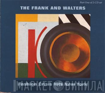 The Frank And Walters - Fashion Crisis Hits New York