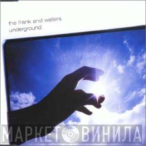 The Frank And Walters - Underground