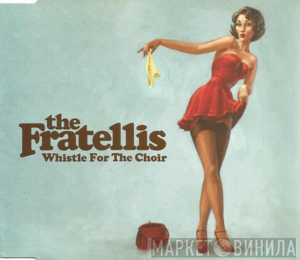 The Fratellis - Whistle For The Choir