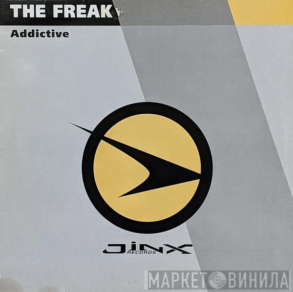 The Freak - Addictive