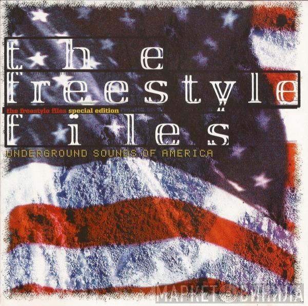  - The Freestyle Files - Underground Sounds Of America