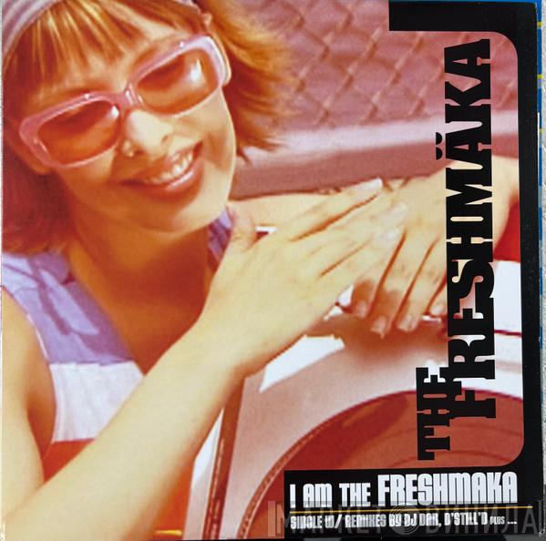 The Freshmaka - I Am The Freshmaka
