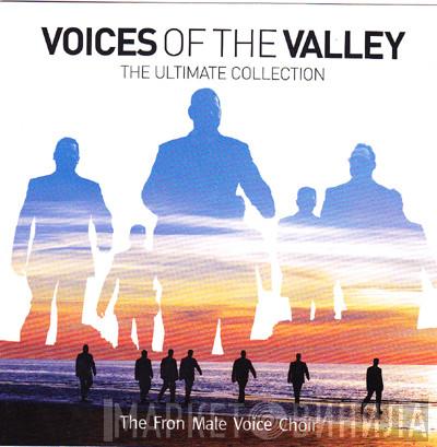 The Froncysyllte Male Voice Choir - Voices Of The Valley The Ultimate Collection