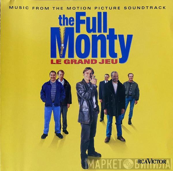  - The Full Monty  Le Grand Jeu