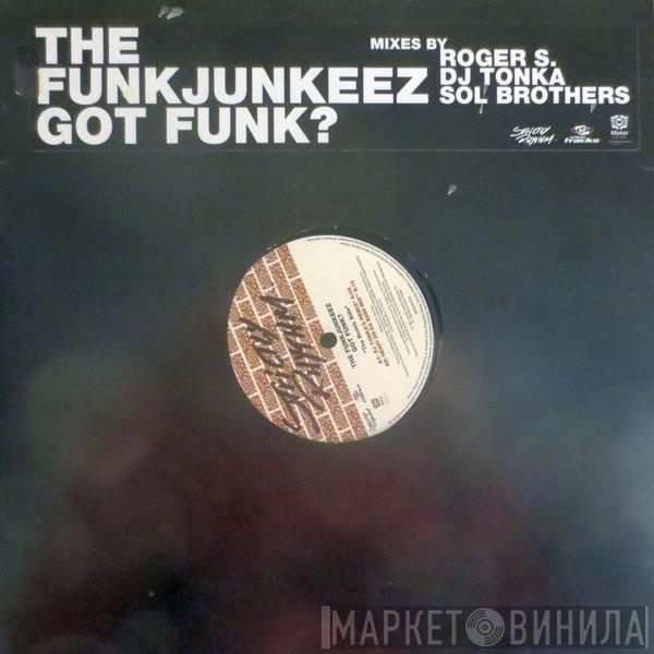  The Funkjunkeez  - Got Funk?