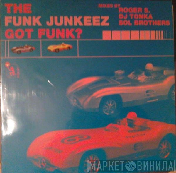  The Funkjunkeez  - Got Funk?