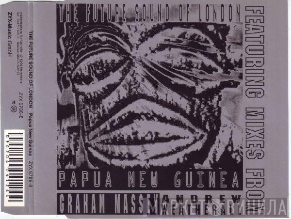  The Future Sound Of London  - Papua New Guinea