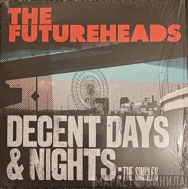 The Futureheads - Decent Days & Nights: The Singles