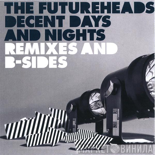 The Futureheads  - Decent Days And Nights (Remixes And B-Sides)