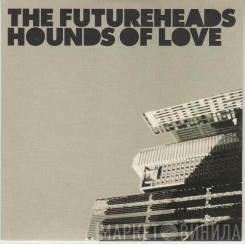 The Futureheads - Hounds Of Love