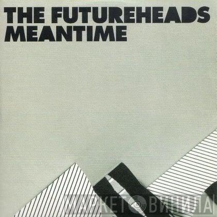 The Futureheads - Meantime
