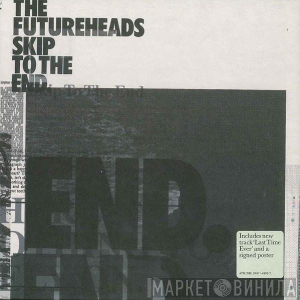 The Futureheads - Skip To The End
