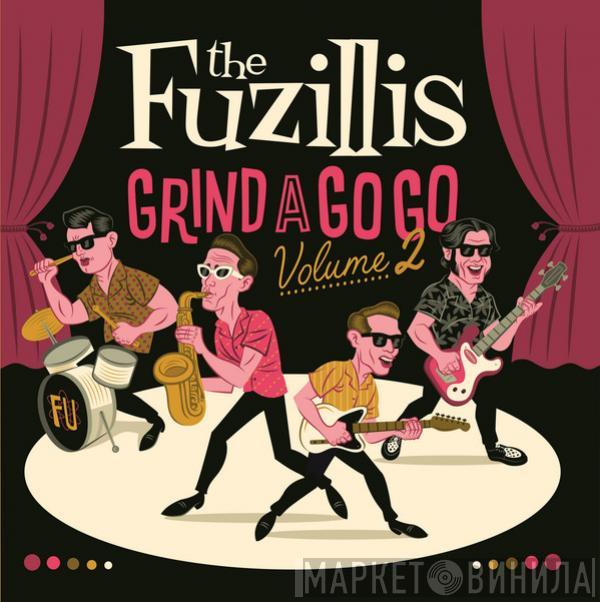 The Fuzillis - Grind a Go Go Vol 2