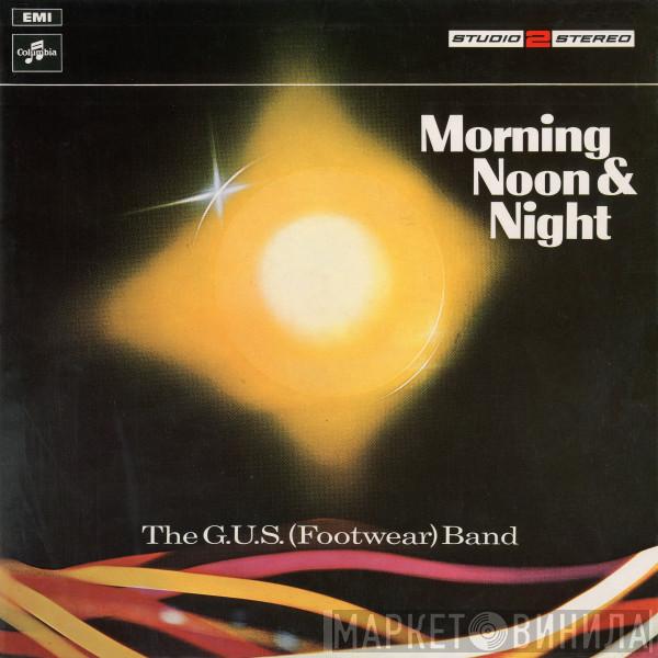 The G.U.S. Footwear Band - Morning, Noon & Night