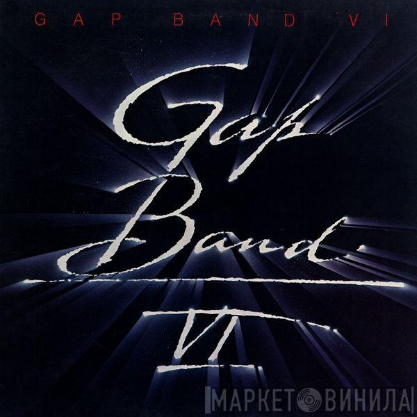  The Gap Band  - Gap Band VI