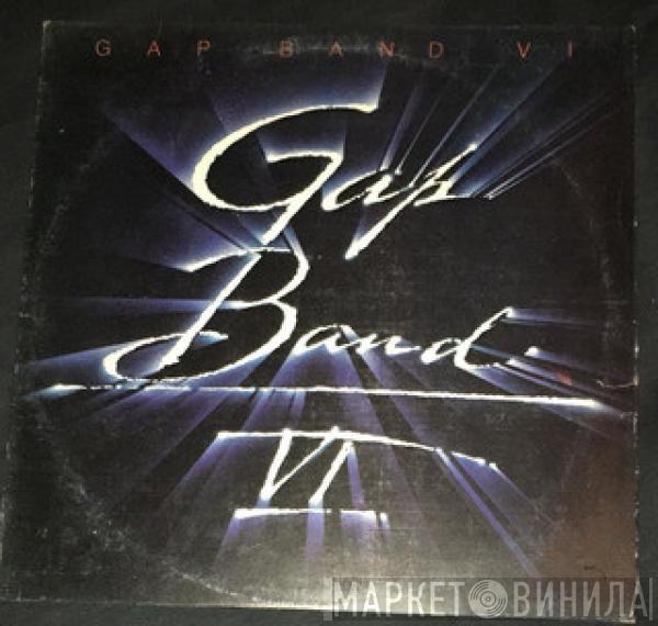  The Gap Band  - Gap Band VI