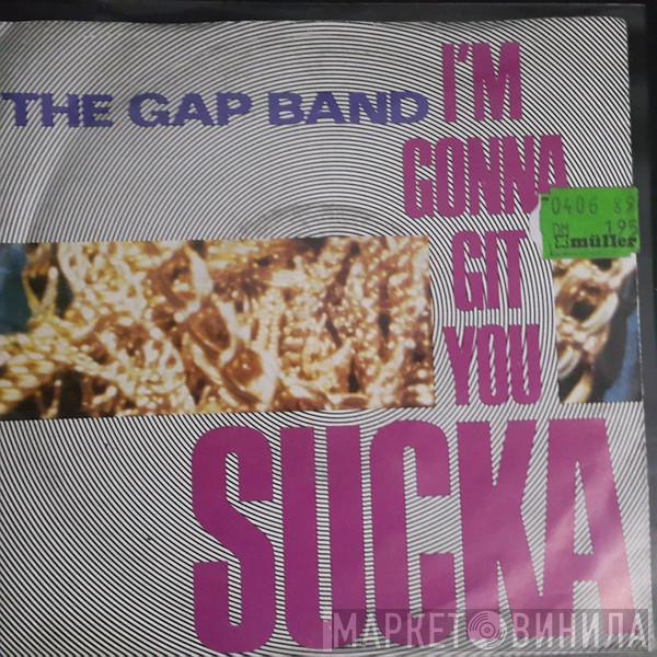  The Gap Band  - I'm Gonna Git You Sucka