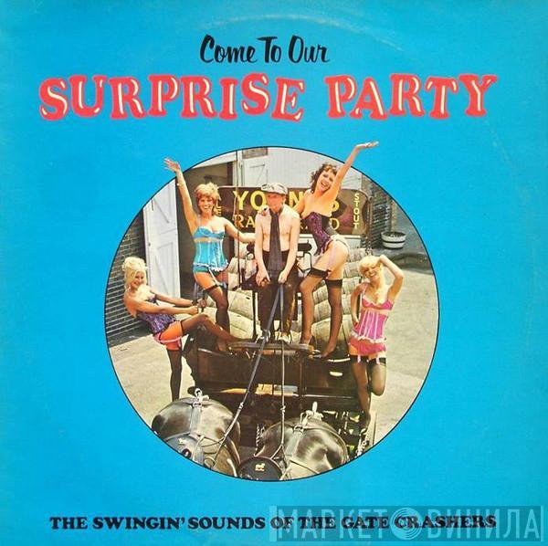 The Gate Crashers  - Come To Our Surprise Party - Volume 2