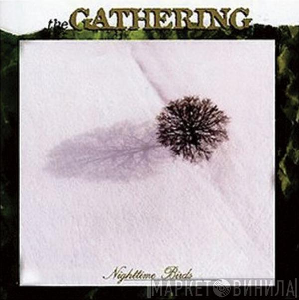  The Gathering  - Nighttime Birds