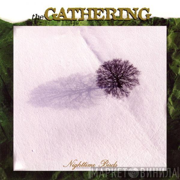  The Gathering  - Nighttime Birds