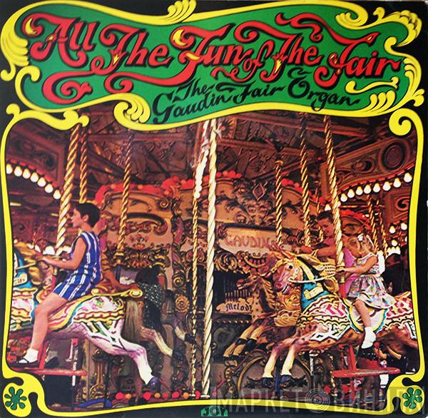 The Gaudin Fair Organ - All The Fun Of The Fair