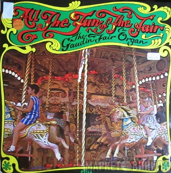 The Gaudin Fair Organ - All The Fun Of The Fair