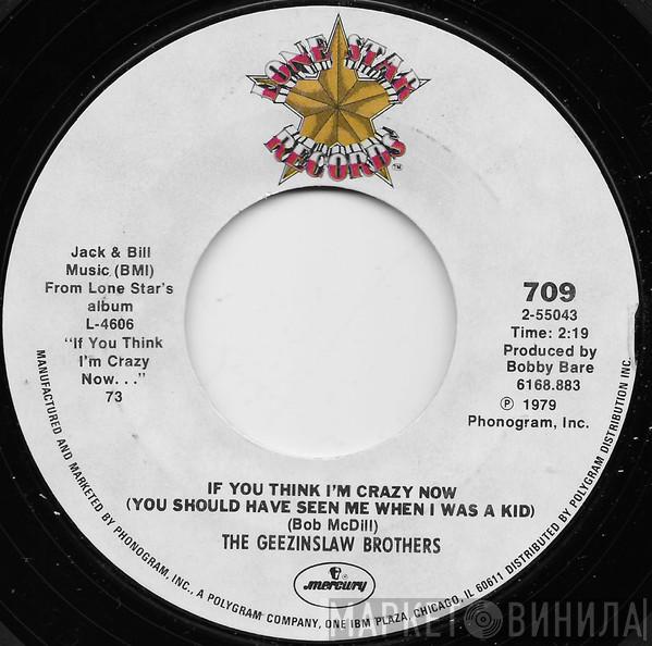 The Geezinslaw Brothers - If You Think I'm Crazy Now (You Should Have Seen Me When I Was A Kid)
