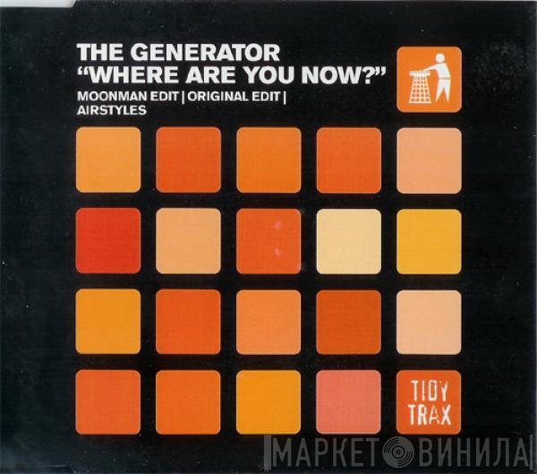  The Generator  - Where Are You Now?