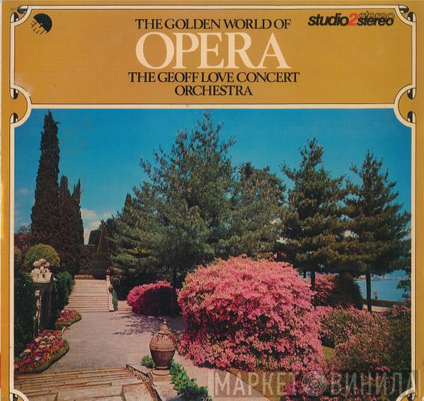 The Geoff Love Concert Orchestra - The Golden World Of Opera