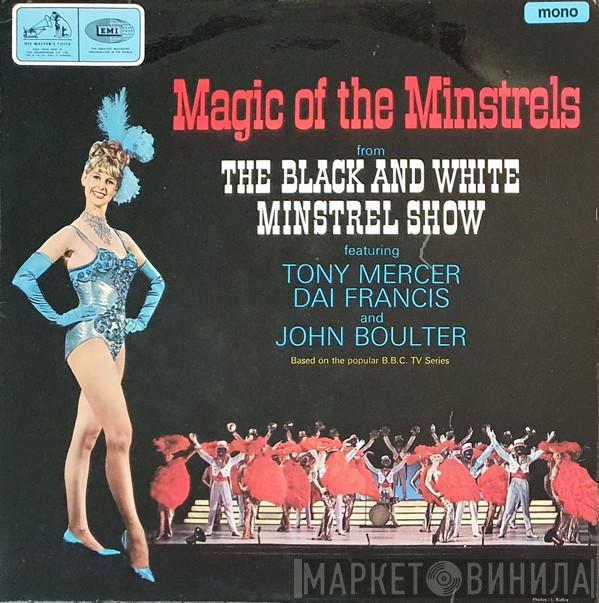 The George Mitchell Minstrels, Tony Mercer, Dai Francis, John Boulter - Magic Of The Minstrels