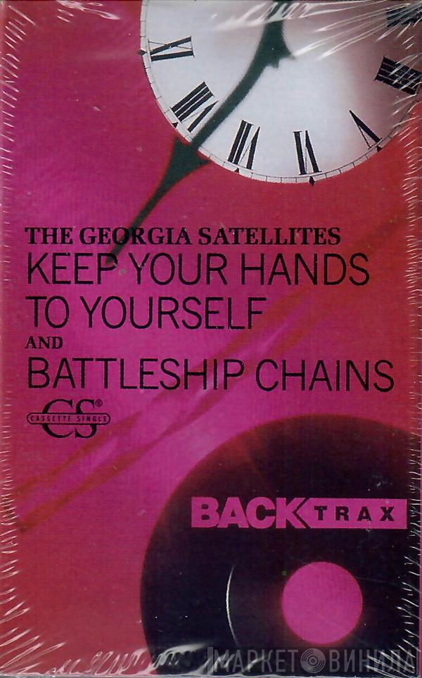  The Georgia Satellites  - Keep Your Hands To Yourself / Battleship Chains