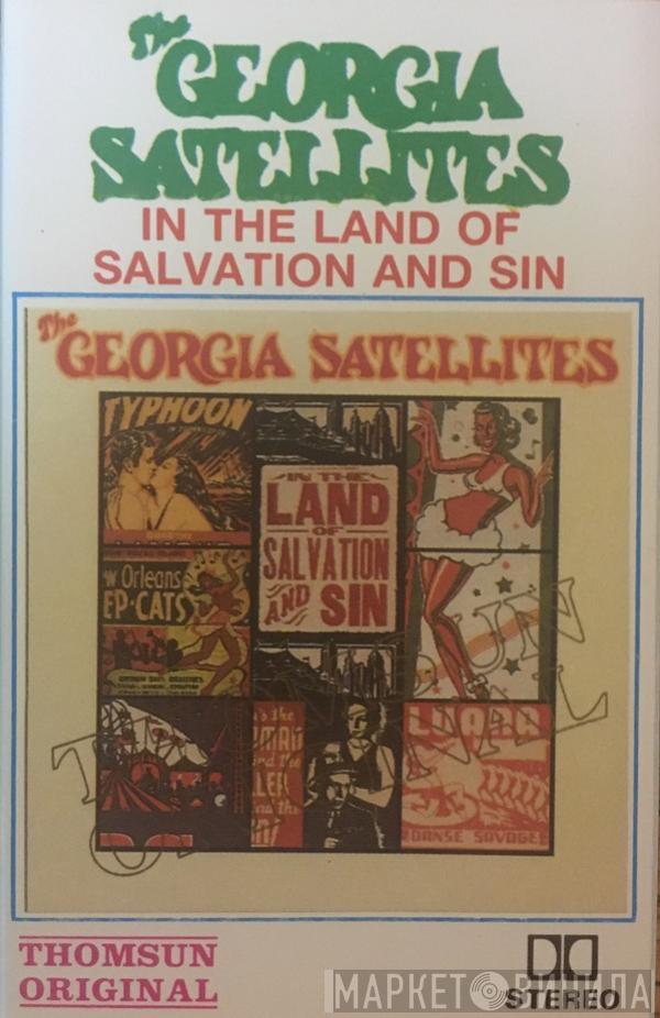  The Georgia Satellites  - In The Land Of Salvation And Sin