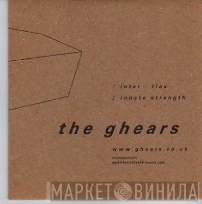 The Ghears - Inter : Flex/Innate Strength
