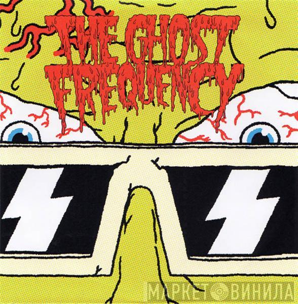 The Ghost Frequency - Never Before Have I Seen A Man Alive That Looks So Exactly Like A Skeleton