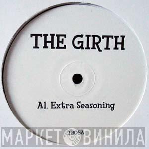The Girth - Extra Seasoning