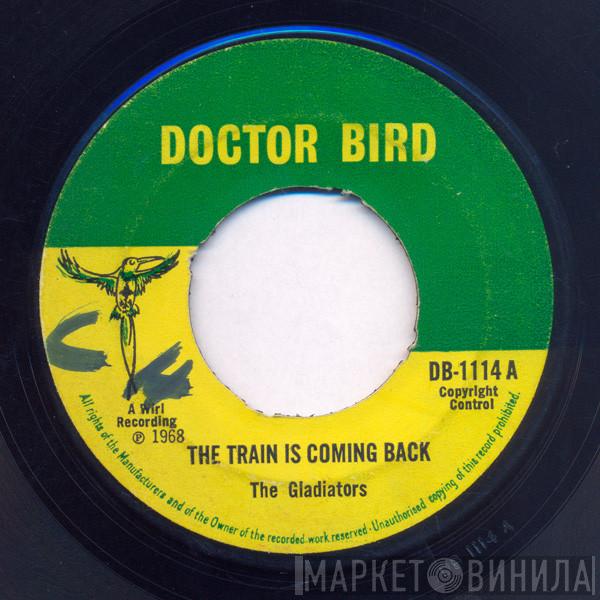 The Gladiators - The Train Is Coming Back