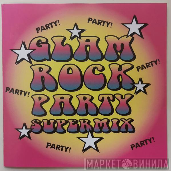 The Glam Rock All Stars - Glam Rock Party Supermix