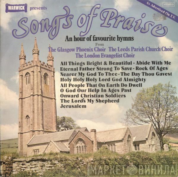 The Glasgow Phoenix Choir, Leeds Parish Church Choir, The London Evangelist Choir - Songs Of Praise