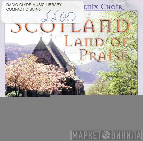 The Glasgow Phoenix Choir - Scotland (Land Of Praise)