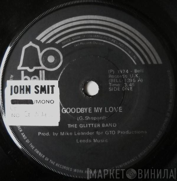  The Glitter Band  - Goodbye My Love