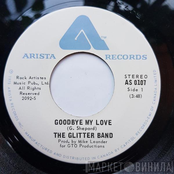 The Glitter Band  - Goodbye My Love