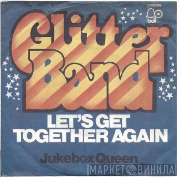  The Glitter Band  - Let's Get Together Again