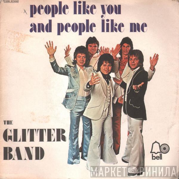 The Glitter Band  - People Like You And People Like Me