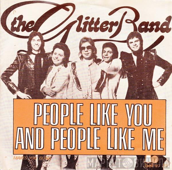  The Glitter Band  - People Like You And People Like Me