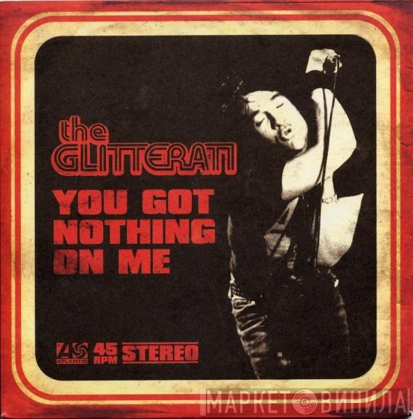 The Glitterati - You Got Nothing On Me