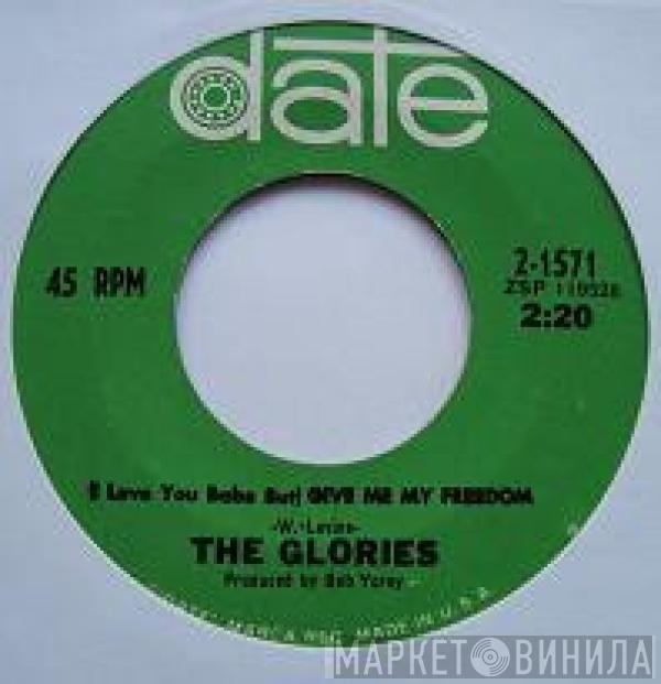 The Glories - (I Love You Babe But) Give Me My Freedom