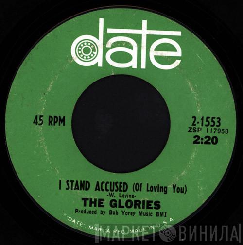 The Glories - I Stand Accused (Of Loving You) / Wish They Could Write A Song