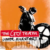  The Go! Team  - Junior Kickstart