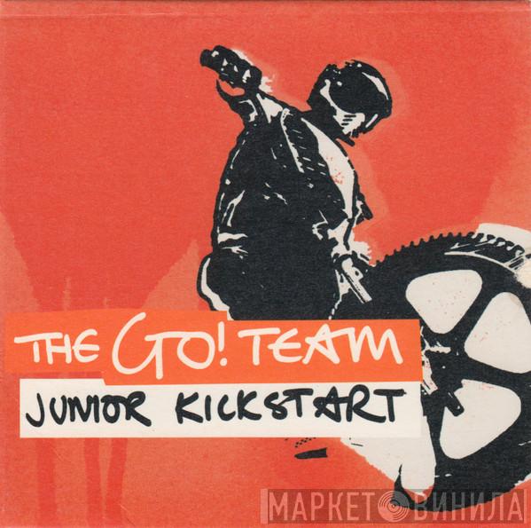  The Go! Team  - Junior Kickstart